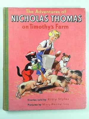 Imagen del vendedor de The adventures of Nicholas Thomas on Timothy's farm a la venta por Cotswold Internet Books