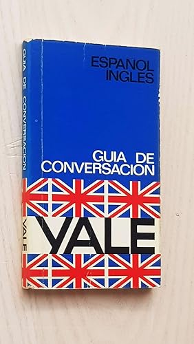 GUIA DE CONVERSACIÓN YALE. Español - Inglés