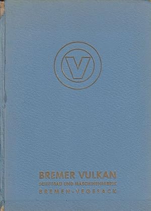Seller image for Bremer Vulkan, Schiffbau und Maschinenfabrik, Bremen-Vegesack. for sale by Brbel Hoffmann