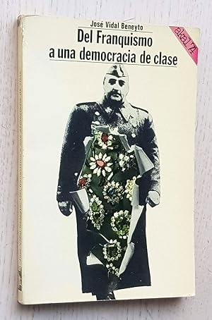 Seller image for DEL FRANQUISMO A UNA DEMOCRACIA DE CLASE for sale by MINTAKA Libros