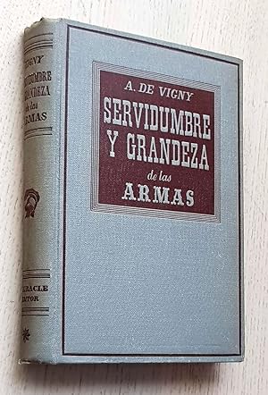 SERVIDUMBRE Y GRANDEZA DE LAS ARMAS (1ª edición, 1939 / ilustrado)