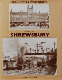 THE NORTH & WEST ROUTE Volume One : Shrewsbury