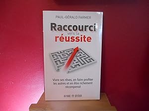 Bild des Verkufers fr Raccourci vers la russite : Vivre ses rves, en faire profiter les autres et en tre richement rcompens zum Verkauf von La Bouquinerie  Dd