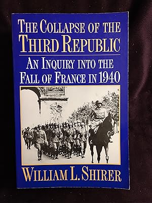 Immagine del venditore per THE COLLAPSE OF THE THIRD REPUBLIC: AN INQUIRY INTO THE FALL OF FRANCE IN 1940 venduto da JB's Book Vault