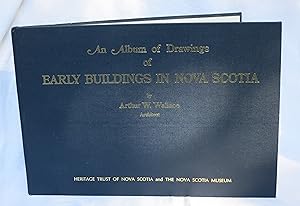 An Album of Drawings of Early Buildings in Nova Scotia
