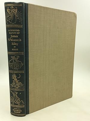 Seller image for A BIBLIOGRAPHY OF JAMES WHITCOMB RILEY for sale by Kubik Fine Books Ltd., ABAA
