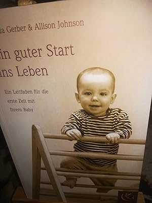 Bild des Verkufers fr Ein guter Start ins Leben, Ein Leitfaden fr die erste Zeit mit dem Baby zum Verkauf von Verlag Robert Richter