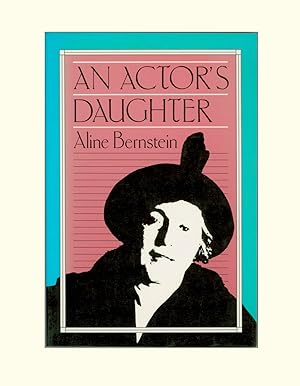 Seller image for An Actor's Daughter by Aline Bernstein, Reminiscences of Theatre Life in New York City 1987 Reprint. OP for sale by Brothertown Books