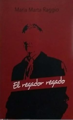 Bild des Verkufers fr El Regador Regado zum Verkauf von Green Libros