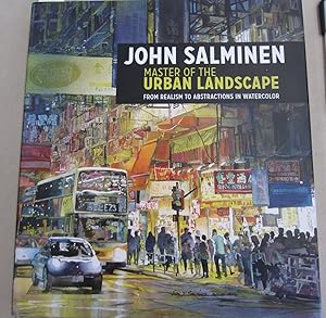 John Salminen Master of the Urban Landscape from Realism to Abstractions in Watercolor