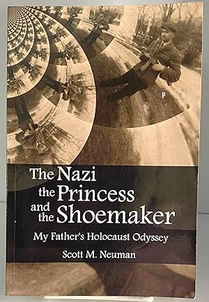 Bild des Verkufers fr The Nazi, the Princess, and the Shoemaker: My Father's Holocaust Odyssey zum Verkauf von Books Galore Missouri