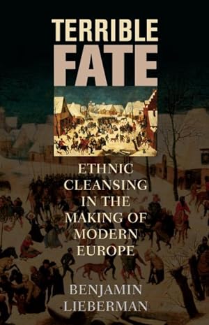 Image du vendeur pour Terrible Fate : Ethnic Cleansing in the Making of Modern Europe mis en vente par GreatBookPrices
