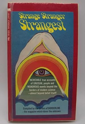 Strange Stranger Strangest Compiled by the Editors of Borderline