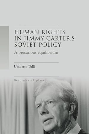 Immagine del venditore per Precarious Equilibrium : Human Rights and Dtente in Jimmy Carter's Soviet Policy venduto da GreatBookPrices