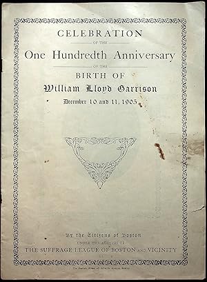 Imagen del vendedor de Celebration of the One Hundredth Anniversary of the Birth of William Lloyd Garrison, December 10 and 11, 1905 a la venta por Lorne Bair Rare Books, ABAA