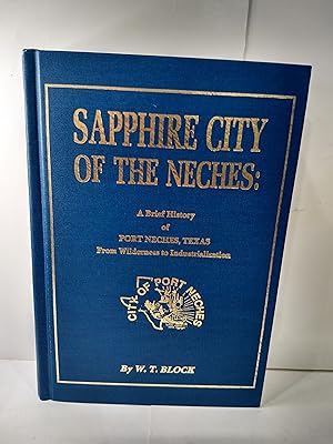 Seller image for Sapphire City of the Neches: A Brief History of Port Neches Texas (SIGNED) for sale by Fleur Fine Books