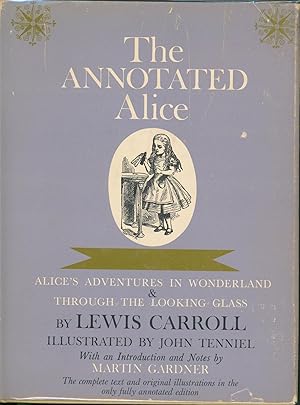 Annotated Alice - Alice's Adventures in Wonderland and Through the Looking Glass