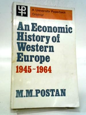 Bild des Verkufers fr An Economic History Of Western Europe, 1945-1964 (A University Paperback Original) zum Verkauf von World of Rare Books