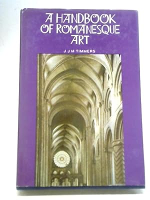 Seller image for A Handbook of Romanesque Art for sale by World of Rare Books