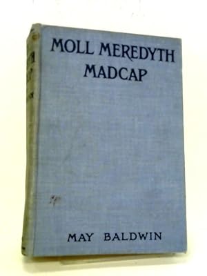 Seller image for Moll Meredyth. Madcap for sale by World of Rare Books