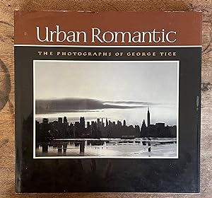 Urban Romantic; The Photographs of George Tice