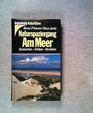 Naturspaziergang am Meer : beobachten - erleben - verstehen. Bruno P. Kremer ; Klaus Janke / Kosm...