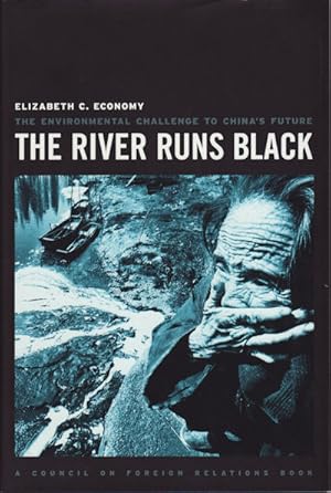 The River Runs Black. The Environmental Challenge to China's Future.