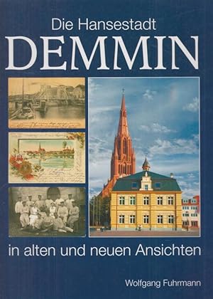 Die Hansestadt Demmin in alten und neuen Ansichten mit Fotos von Gerhard Rosenfeld.