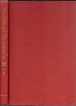 Seller image for The Child and the Institution: a Study of Deprivation and Recovery for sale by Lincbook