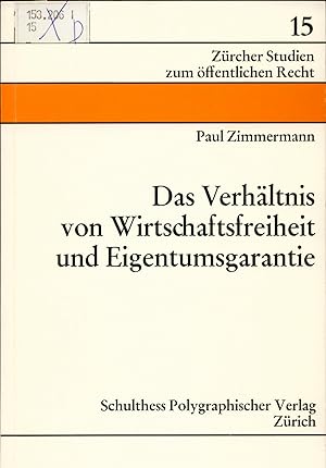 Bild des Verkufers fr Das Verhltnis von Wirtschaftsfreiheit und Eigentumsgarantie zum Verkauf von avelibro OHG