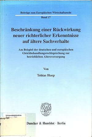 Bild des Verkufers fr Beschrnkung einer Rckwirkung neuer richterlicher Erkenntnisse auf ltere Sachverhalte Am Beispiel der deutschen und europischen Gleichbehandlungsrechtsprechung zur betrieblichen Altersversorgung zum Verkauf von avelibro OHG