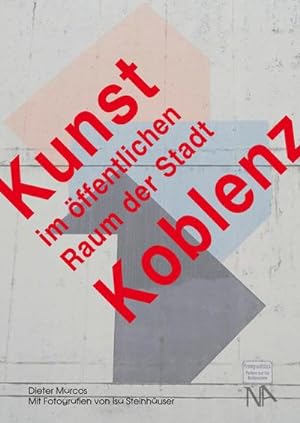 Bild des Verkufers fr Kunst im ffentlichen Raum der Stadt Koblenz zum Verkauf von AHA-BUCH GmbH
