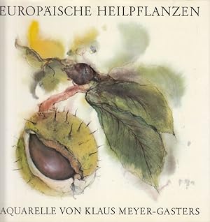 Europäische Heilpflanzen. Aquarelle von Klaus Meyer-Gasters. Aus den seit 1965 im Stada-Kalender ...