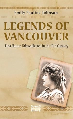 Image du vendeur pour Legends of Vancouver : First Nation Tales collected in the 19th Century mis en vente par AHA-BUCH GmbH