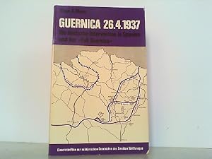 Bild des Verkufers fr Guernica, 26.4.1937. Die deutsche Intervention in Spanien und der "Fall Guernica". zum Verkauf von Antiquariat Ehbrecht - Preis inkl. MwSt.