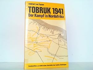 Bild des Verkufers fr Tobruk 1941 - Der Kampf in Nordafrika. zum Verkauf von Antiquariat Ehbrecht - Preis inkl. MwSt.