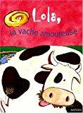 Bild des Verkufers fr Lola, La Vache Amoureuse zum Verkauf von RECYCLIVRE