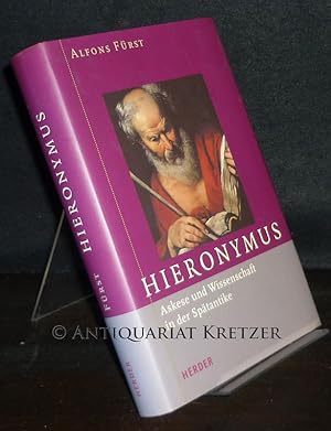 Imagen del vendedor de Hieronymus. Askese und Wissenschaft in der Sptantike. [Von Alfons Frst]. a la venta por Antiquariat Kretzer
