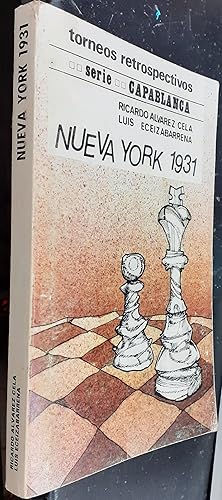 Nueva York 1931. Torneos retrospectivos. Serie Capablanca. Ricardo Alvarez  Cela, Luis Eceizabarrena, 1976. Vintage spanish book.