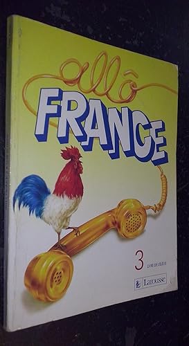 Imagen del vendedor de Allo France. Methode de franais. Livre de l eleve 3 a la venta por Librera La Candela