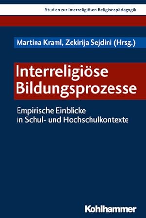 Interreligiöse Bildungsprozesse Empirische Einblicke in Schul- und Hochschulkontexte