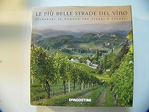 Seller image for LE PIU' BELLE STRADE DEL VINO ITINERARI IN EUROPA TRA FILARI E VIGNETI for sale by Historia, Regnum et Nobilia