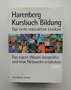 Bild des Verkufers fr Harenberg Kursbuch Bildung. Das erste interaktive Lexikon. Das eigene Wissen berprfen und neue Netzwerke entdecken. zum Verkauf von Der Buchfreund