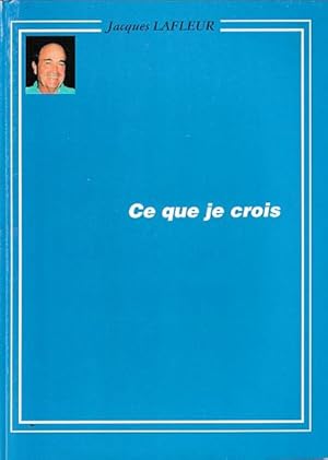 Bild des Verkufers fr CE QUE JE CROIS zum Verkauf von Jean-Louis Boglio Maritime Books