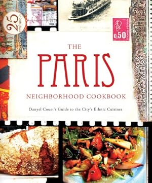 Bild des Verkufers fr The Paris Neighborhood Cookbook: Danyel Couet's Guide to the City's Ethnic Cuisines by Danyel Couet [Paperback ] zum Verkauf von booksXpress