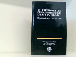 Bild des Verkufers fr Aussenpolitik der Bundesrepublik Deutschland. Dokumente von 1949 bis 1994 zum Verkauf von Book Broker