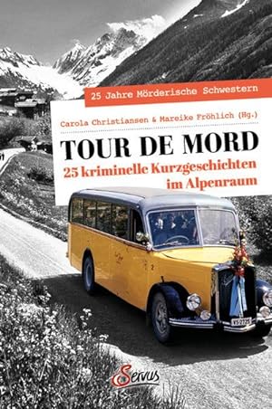 Bild des Verkufers fr Tour de Mord : 25 kriminelle Kurzgeschichten im Alpenraum zum Verkauf von AHA-BUCH GmbH