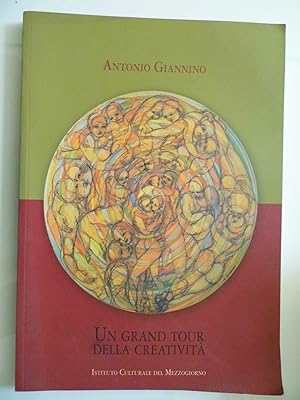 ANTONIO GIANNINO UN GRAND TOUR DELLA CREATIVITA'