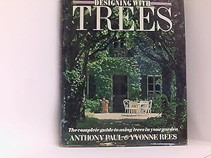 Designing With Trees: The Complete Guide to Using Trees in Your Garden