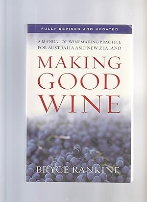 Immagine del venditore per MAKING GOOD WINE. A Manual of Winemaking Practice for Australia and New Zealand venduto da BOOK NOW